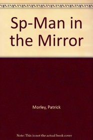 Sp-Man in the Mirror