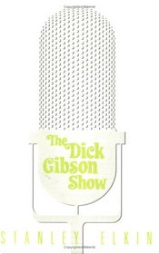 The Dick Gibson Show (American Literature (Dalkey Archive))