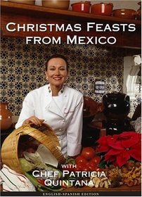 Christmas Feasts from Mexico with Patricia Quintana  / Fiestas Navideas de Mxico con Patricia Quintana