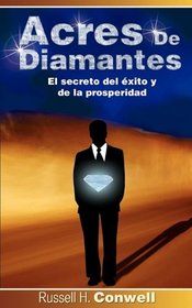 Acres de Diamantes: El secreto del exito y de la prosperidad (Spanish Edition)