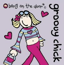 Groovy Chick (Bang on the Door Mini Hardback)