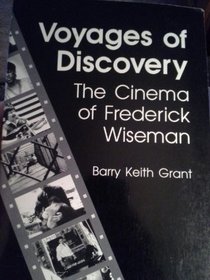 VOYAGES OF DISCOVERY: The Cinema of Frederick Wiseman