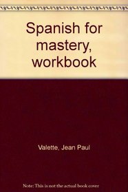 Spanish for mastery, workbook