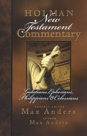 Holman New Testament Commentary: Galatians, Ephesians, Philippians  Colossians (Reference Books)