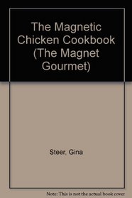 The Magnetic Chicken Cookbook (The Magnet Gourmet)