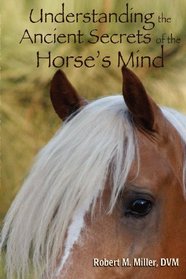 Understanding the Ancient Secrets of the Horse's Mind