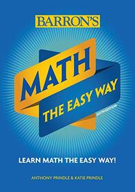 Math: The Easy Way (Barron's Easy Way)