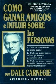 Como Ganar Amigos e Influir en las Personas (Spanish Edition)