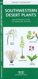 Southwestern Desert Plants: An Introduction to Familiar Species (Pocket Naturalist - Waterford Press)