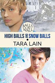 High Balls & Snow Balls (Balls to the Wall, Bks 5 & 6)