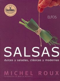 Salsas Dulces, Saladas, Clasicas y Modernas (Spanish Edition)