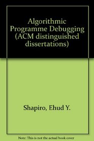 Algorithmic Program Debugging (ACM Distinguished Dissertation)
