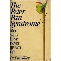 The Peter Pan Syndrome: Men Who Have Never Grown Up