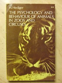 Psychology and Behaviour of Animals in Zoos and Circuses