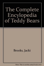 The Complete Encylopedia of Teddy Bears