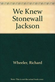 We Knew Stonewall Jackson