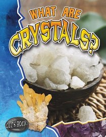 What Are Crystals? (Let's Rock!)
