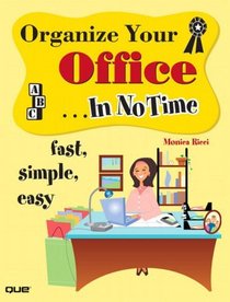 Organize Your Office In No Time (In No Time)
