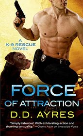 Force of Attraction (K-9 Rescue, Bk 2)