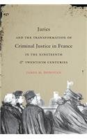 Juries and the Transformation of Criminal Justice in France in the Nineteenth and Twentieth Centuries (Studies in Legal History)