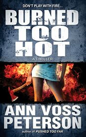 Burned Too Hot: A Thriller (Val Ryker Thrillers)