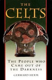 The Celts: The People Who Came Out of the Darkness