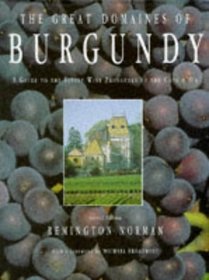 Great Domaines of Burgundy: A Guide to the Finest Wine Producers of the Cote D'or