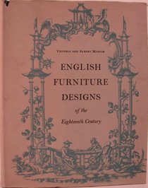 ENGLISH FURNITURE DESIGNS OF THE EIGHTEENTH CENTURY