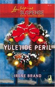 Yuletide Peril (Love Inspired Suspense, No 12)