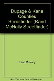 Rand McNally Dupage & Kane Counties: Streetfinder (Streetfinder Atlas)