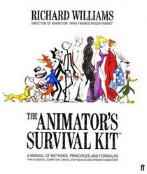 The Animator's Survival Kit: A Manual of Methods, Principles, and Formulas for Classical, Computer, Games, Stop Motion, and Internet Animators