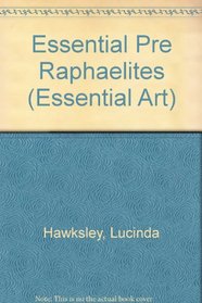 Essential Pre-Raphaelites (Essential Art)