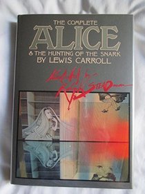 The Complete Alice and the Hunting of the Snark