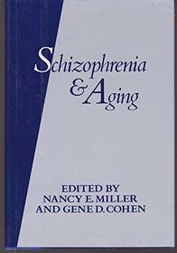 Schizophrenia and Aging: Schizophrenia, Paranoia, and Schizophreniform Disorders in Later Life