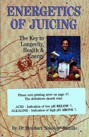 Energetics of Juicing: The Key to Longevity, with Book