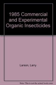1985 Commercial and Experimental Organic Insecticides