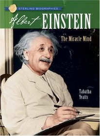 Sterling Biographies: Albert Einstein: The Miracle Mind (Sterling Biographies)