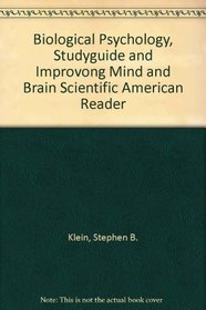 Biological Psychology, Studyguide and Improvong Mind and brain Scientific American Reader