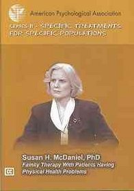 Family Therapy With Patients Having Physical Health Problems (Series II-Specific Treatments for Specific Populations)