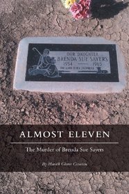 Almost Eleven: The Murder of Brenda Sue Sayers