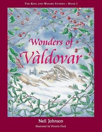 Wonders of Valdovar: Bk.3: The King and Wizard Stories