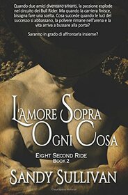 L'amore sopra ogni cosa (Eight Second Ride) (Italian Edition)