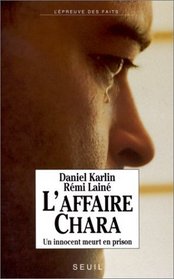 L'affaire Chara: Un innocent meurt en prison (L'Epreuve des faits) (French Edition)