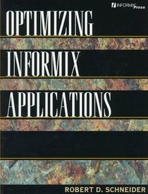 Optimizing Informix Applications (Informix Series)