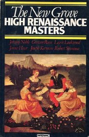 The New Grove High Renaissance Masters: Josquin, Palestrina, Lassus, Byrd, Couperin, Rameau (New Grove Composer Biography )