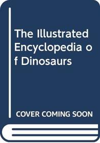 The Illustrated Encyclopedia of Dinosaurs.