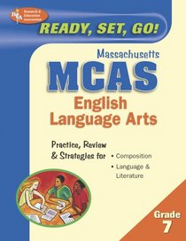 Ready, Set, Go! MCAS Grade 7 English Language Arts (REA) (Ready, Set, Go!)