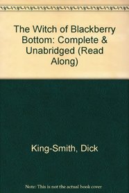 The Witch of Blackberry Bottom: Complete & Unabridged ( 