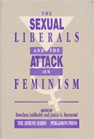 Sexual Liberals and the Attack on Feminism (Athene Series)