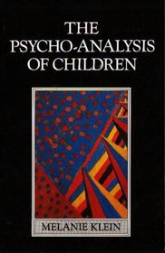 THE PSYCHO-ANALYSIS OF CHILDREN [ PSYCHOANALYSIS ]